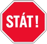 Dopravní značka STOP s nápisem STÁT!